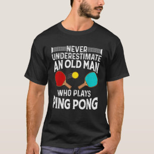 Funny Ping Pong Design Men Dad Grandpa Table Tenni T-Shirt