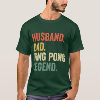 Funny Ping Pong Husband Dadableennis Legend girl T-Shirt