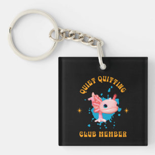 Funny Pink Axolotl Quiet Quitting Club Member Key Ring