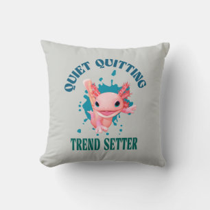Funny Pink Axolotl Quiet Quitting Trend Setter Cushion