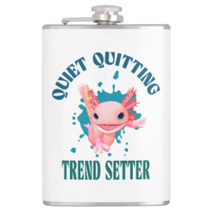 Funny Pink Axolotl Quiet Quitting Trend Setter Hip Flask