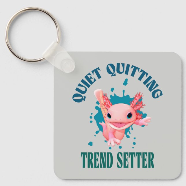 Funny Pink Axolotl Quiet Quitting Trend Setter Key Ring (Front)