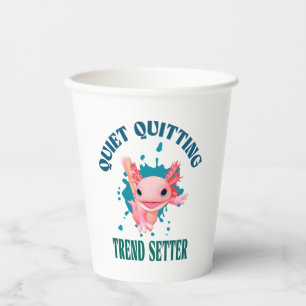 Funny Pink Axolotl Quiet Quitting Trend Setter Paper Cups