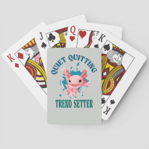 Funny Pink Axolotl Quiet Quitting Trend Setter Playing Cards