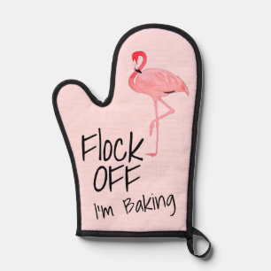 Funny Pink Flamingo Flock Off I'm Baking Oven Mitt