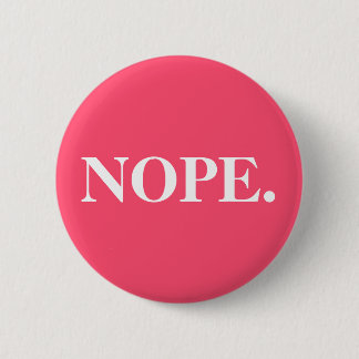 Funny Pink Nope 6 Cm Round Badge
