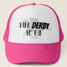 Funny Pink Talk Derby to Me Trucker Hat
