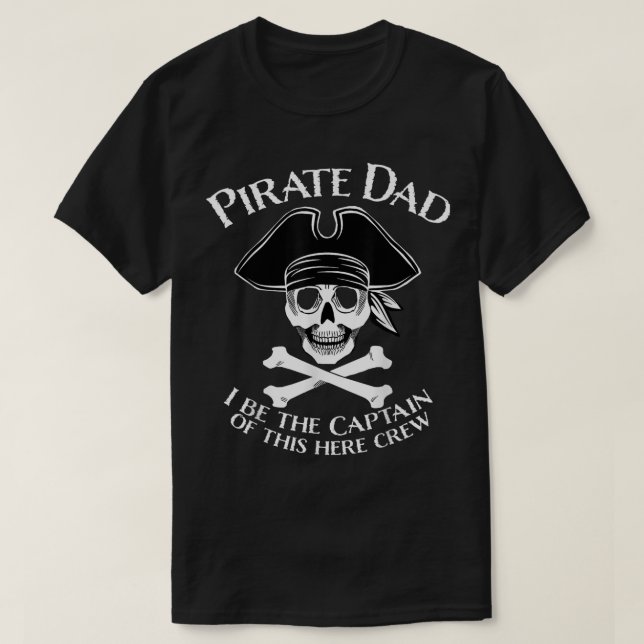 Funny Pirate Dad Captain Design for Fathers T-Shirt (Design Front)