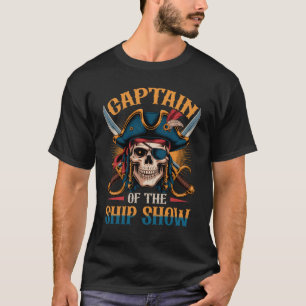 Funny Pirate design Captain Ship Show Boater Boati T-Shirt