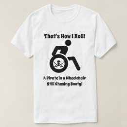Funny Pirate in a Wheelchair T-Shirt