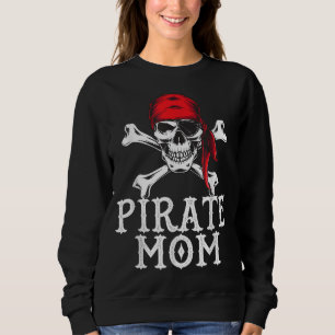 Funny Pirate Mum Quote Crossbones Eye Patch & Head Sweatshirt