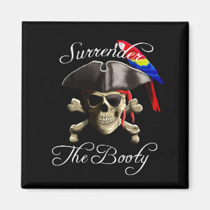 Funny Pirate Surrender The Booty Magnet