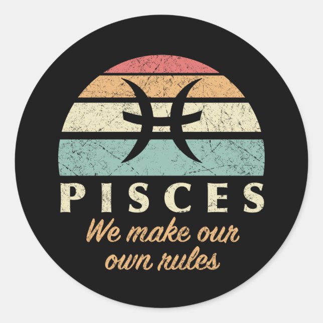 Funny Pisces Zodiac Rules Classic Round Sticker (Front)