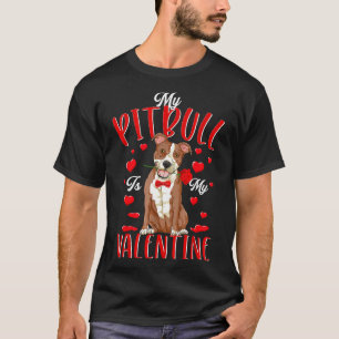 Funny Pitbull This Is My Valentineو Valentines Day T-Shirt