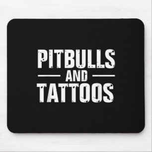 Funny Pitbulls And Tattoos Trendy Dog Lover Dog Ow Mouse Pad