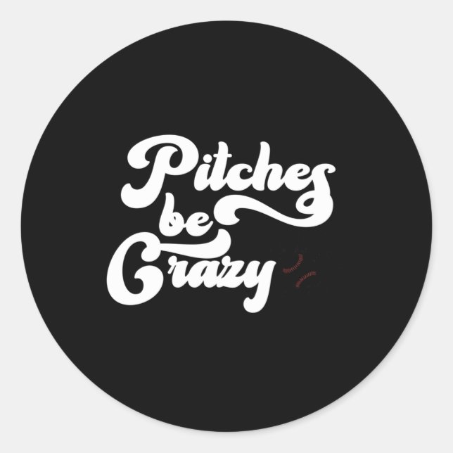 Funny Pitches Be Crazy Lover Gift Sticker  (Front)