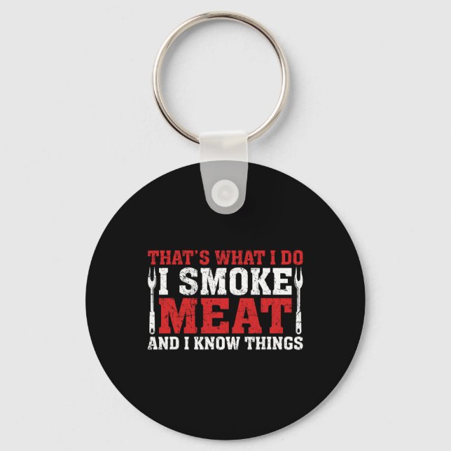 Funny Pitmaster - I Smoke Meat Bbq Smoker Grill  Key Ring (Front)