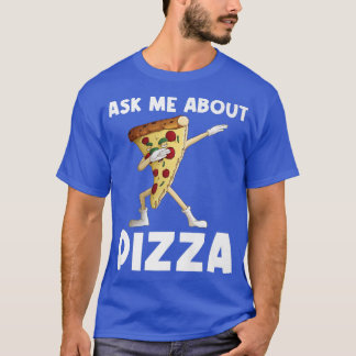 Funny Pizza Art For Men Women Pizza Slice Italian  T-Shirt