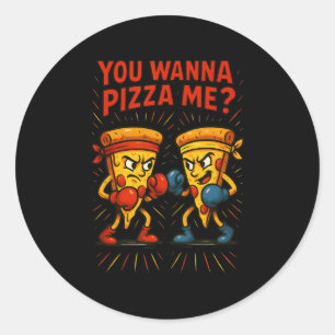Funny Pizza Boxing Meme – You Wanna Pizza Me Classic Round Sticker