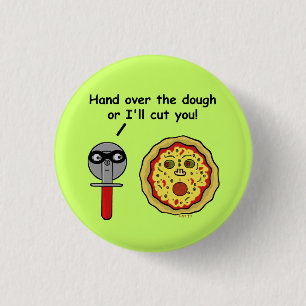 Funny Pizza Cutter Dough Pun 3 Cm Round Badge