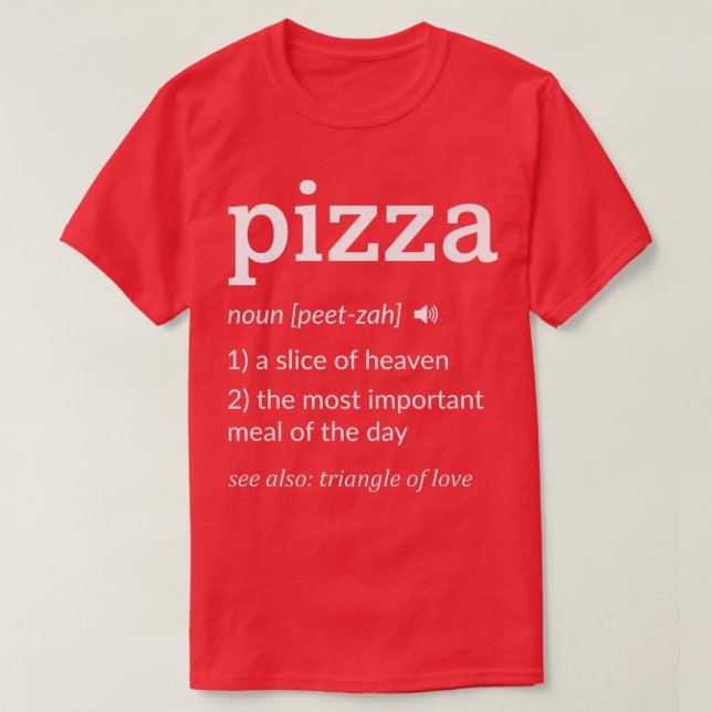 Funny Pizza Definition Slice of Heaven  T-Shirt (Design Front)