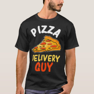 Funny Pizza Delivery Guy Gift T-Shirt