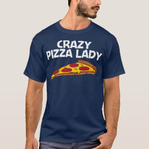 Funny Pizza For Women Mum Italian Food Pizza Lover T-Shirt