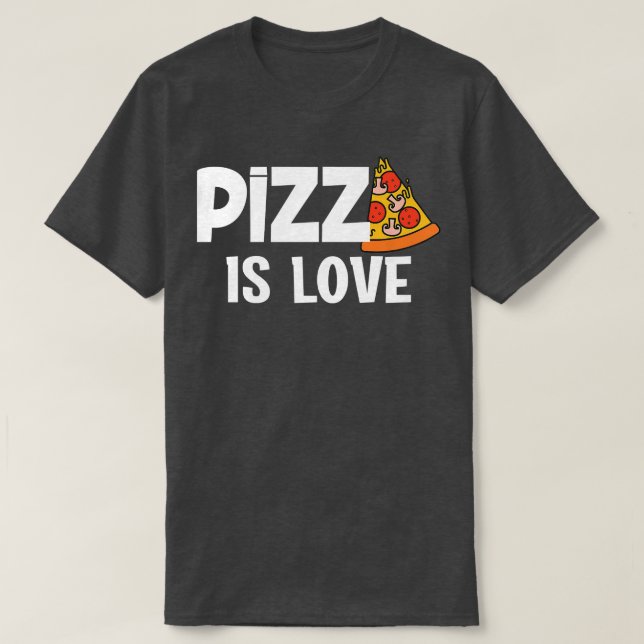 Funny Pizza Is Love Slice of Heaven  T-Shirt (Design Front)