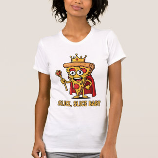👑 Funny Pizza King T-Shirt – Slice Slice Baby 
