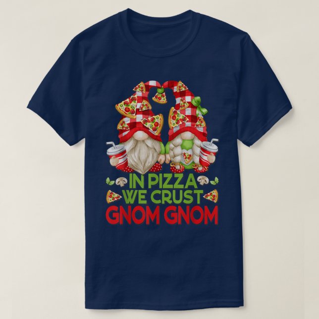 Funny Pizza Lover Gnomes For Women & Men In Pizza  T-Shirt (Design Front)