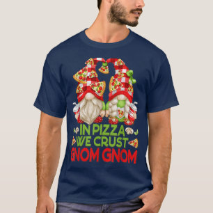 Funny Pizza Lover Gnomes For Women & Men In Pizza T-Shirt