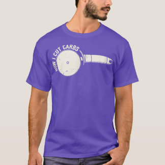 Funny Pizza Lover How I Cut Carbs Anti Diet 862  T-Shirt