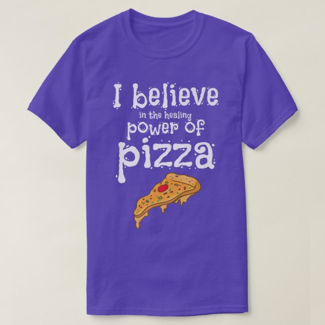 Funny Pizza Lovers Foodie Food Lover Healing Power T-Shirt (Design Front)