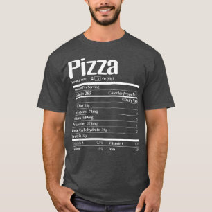 Funny Pizza Nutritionthanksgiving Christmas Gifts  T-Shirt
