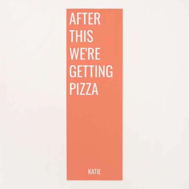 Funny Pizza Quote Orange Yoga Mat (Front)