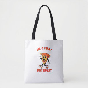 Funny Pizza Shirt – In Crust We Trust Graphic Tee Tote Bag