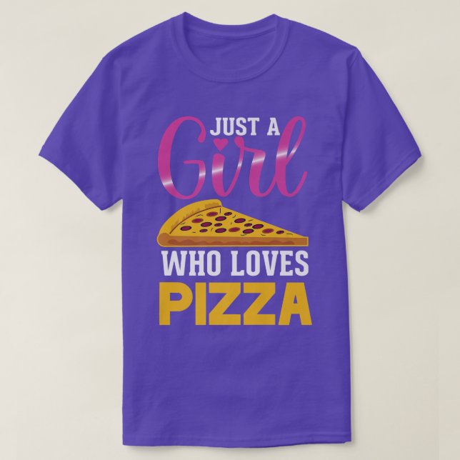 Funny Pizza Tee Just A Girl Who Loves Pizza Top 11 (Design Front)