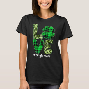 Funny Plaid Shamrock Love Single Mum Leopard St Pa T-Shirt
