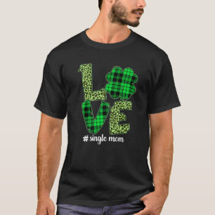 Funny Plaid Shamrock Love Single Mum Leopard St Pa T-Shirt