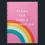 Funny Planner Notebook<br><div class="desc">Cute,  colourful fun art that says,  "Plans for world domination" for your favourite busy person.</div>