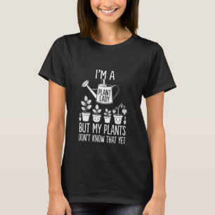 Funny Plant Lady Gardening Humour Design T-Shirt