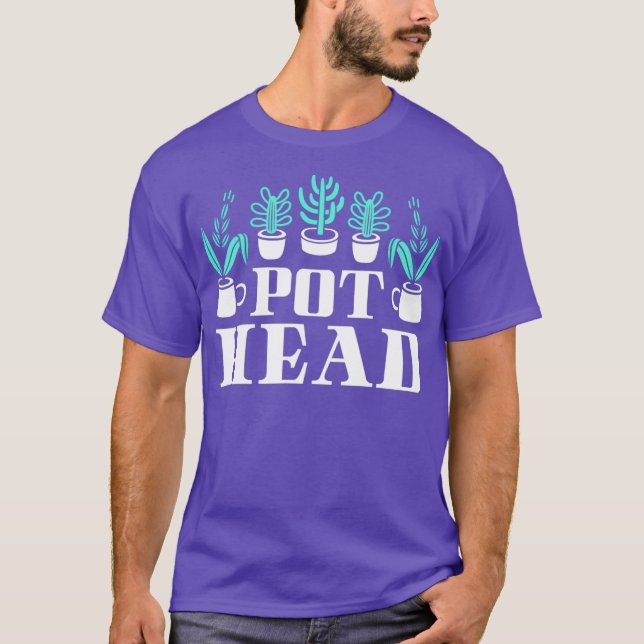 Funny Plants lover Pot Head Gardener Succulent T-Shirt (Front)