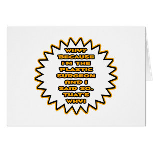 Funny Plastic Surgeon ... Because I Said So