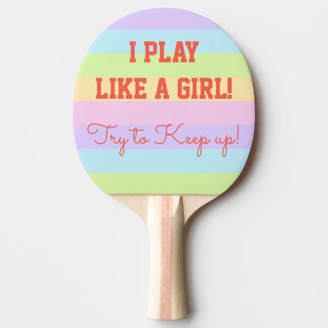 Funny Play Like a Girl Pastel Striped Ping Pong Ping Pong Paddle (Front)