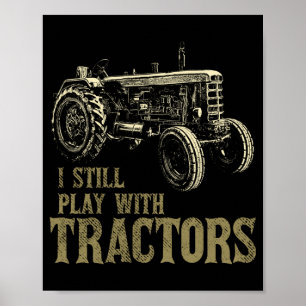 Funny Play With Tractors Funny Farmer Farm Gift Poster