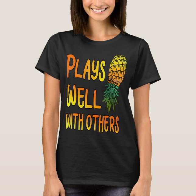 Funny Plays Well With Others Upside Down Pineapple T-Shirt (Front)
