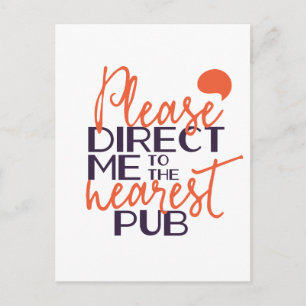 Funny Please Direct Me to the Nearest Pub Postcard