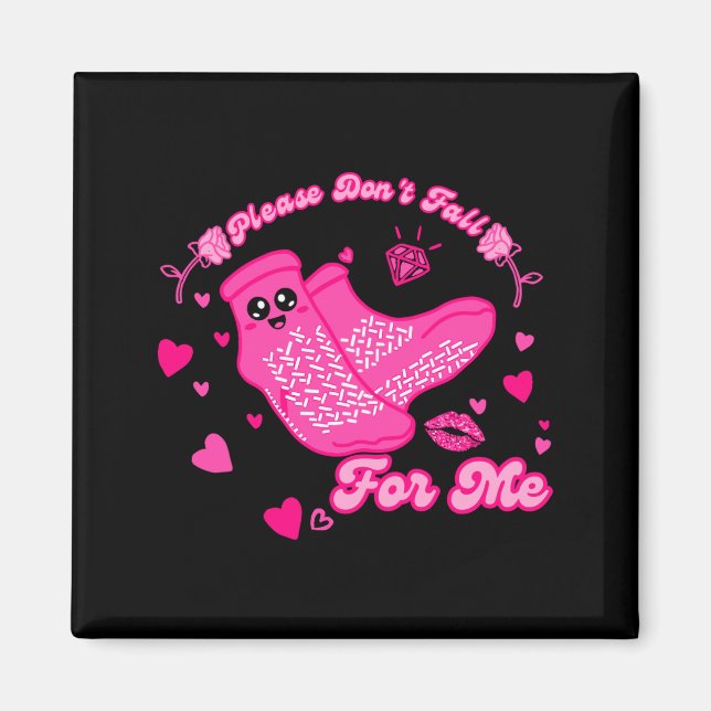 Funny Please Don't Fall For Me Medical Non Slip So Magnet (Front)