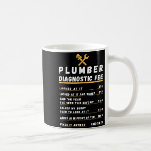 Funny plumber diagnostic fee  coffee mug