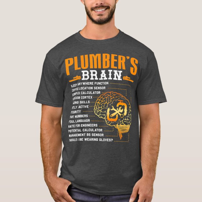 Funny Plumber Gifts  Plumbers Brain T-Shirt (Front)